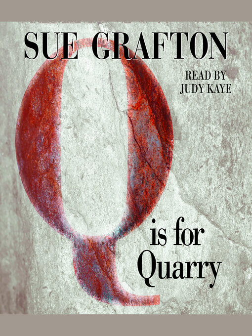Title details for "Q" is for Quarry by Sue Grafton - Available
